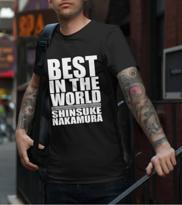 BEST IN THE WORLD SHINSUKE NAKAMURA T-Shirt