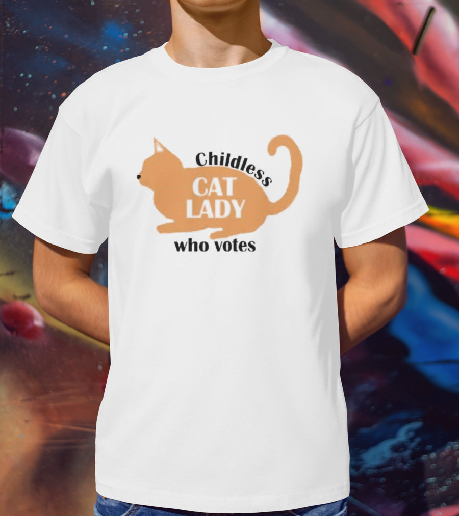 Childless Cat Lady Who Votes T-Shirt