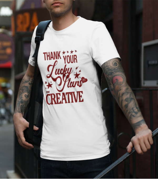 Thank Your Lucky Stars I'm Creative T-Shirt