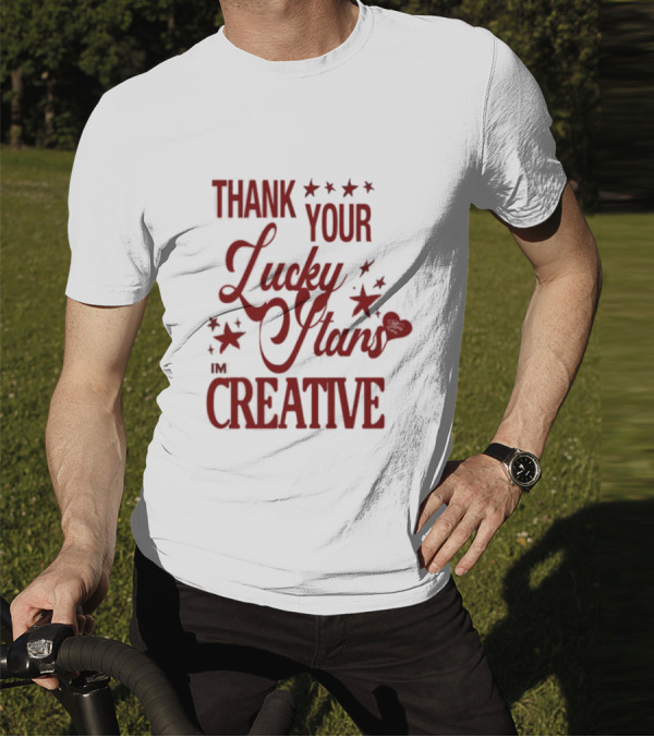 Thank Your Lucky Stars I'm Creative T-Shirt
