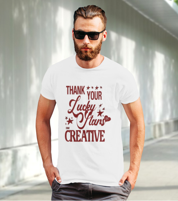 Thank Your Lucky Stars I'm Creative T-Shirt