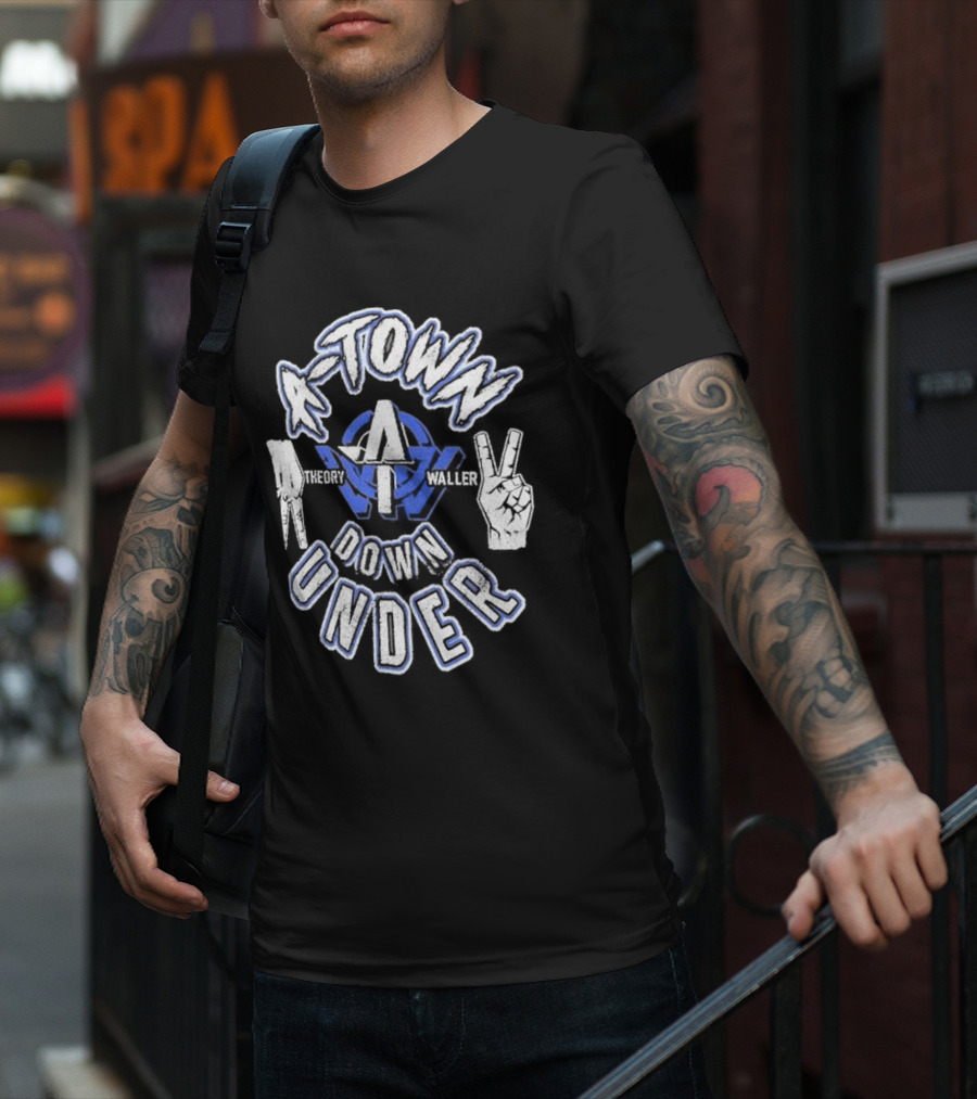 A-Town Down Under A Theory Waller Hand Signs T-Shirt