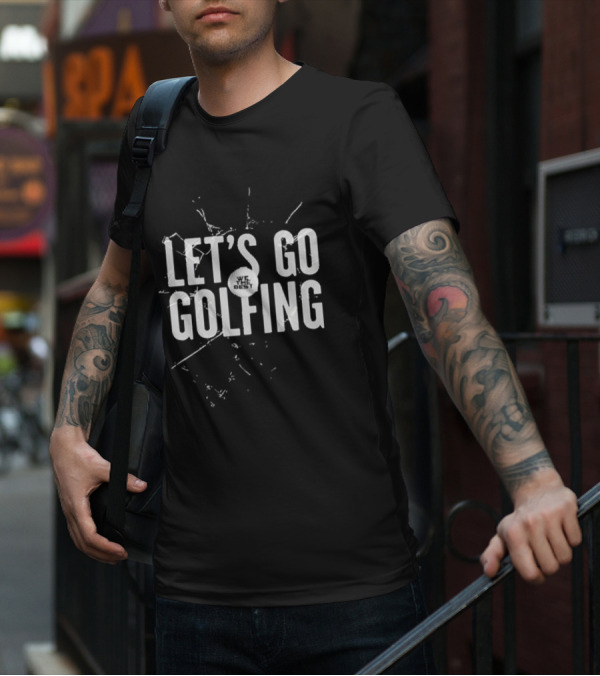 Let’s Go Golfing We The Best Black Shattered T-Shirt