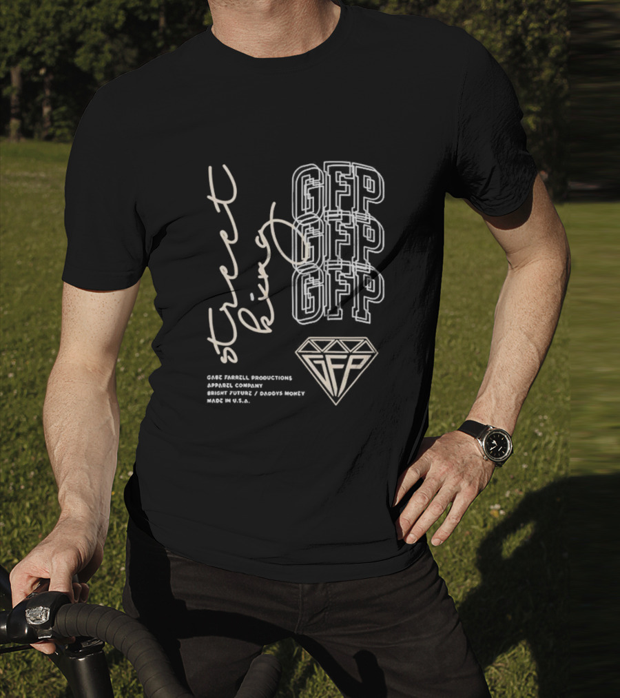 Gabe Farrell Productions GFP Street King Bright Future Daddy's Money Made In USA T-Shirt