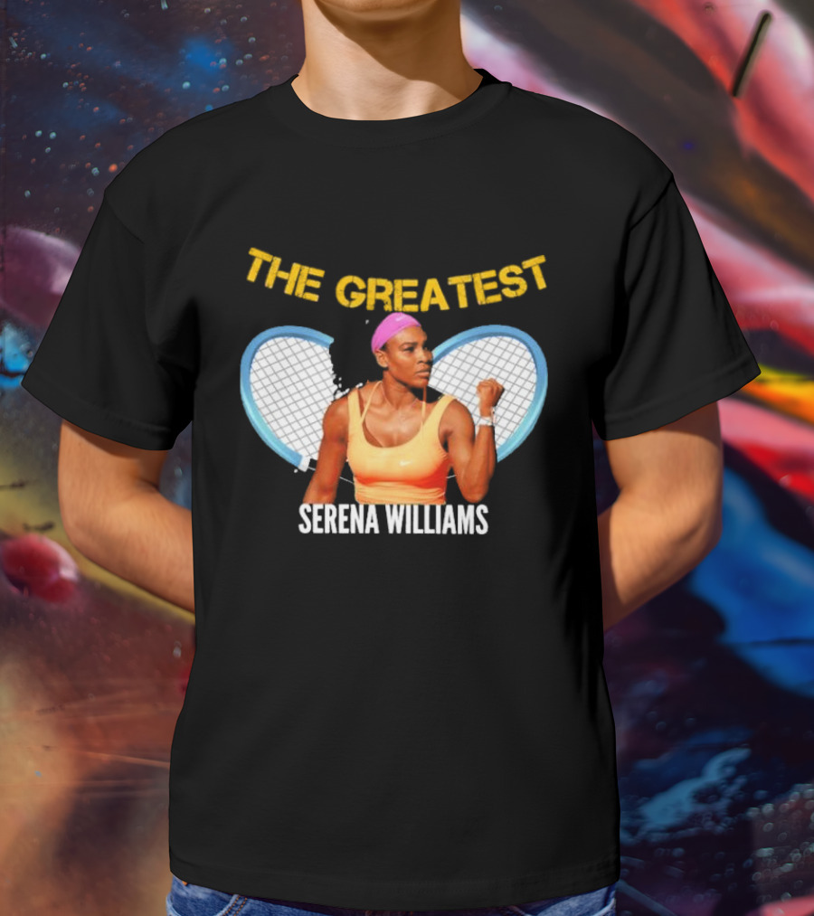 The Greatest Serena Williams Tennis Champion T-Shirt