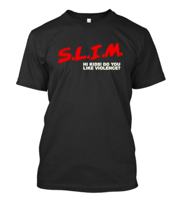 S.L.I.M. Hi Kids Do You Like Violence Eminem The Death Of Slim Shady T-Shirt