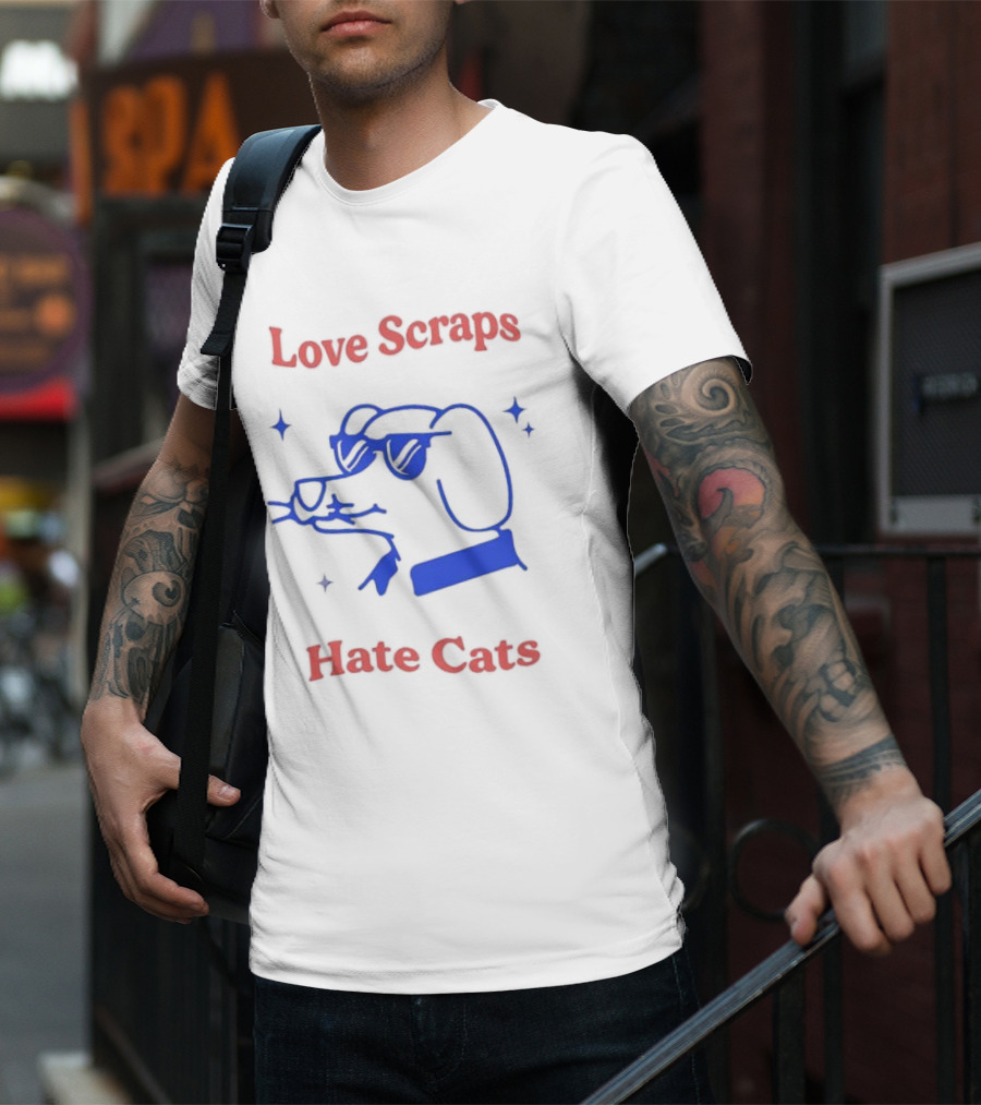 Love Scraps Hate Cats Cool Dog With Sunglasses T-Shirt