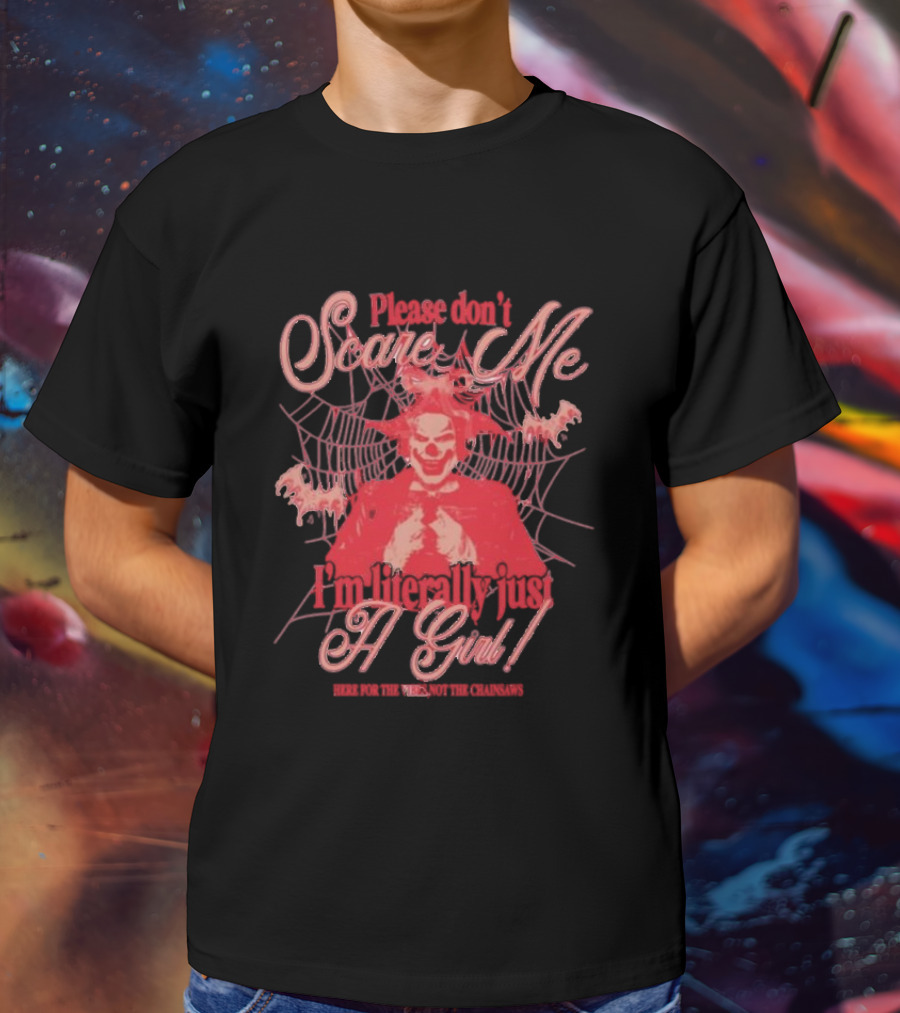 Please Don’t Scare Me I’m Literally Just A Girl Clown Web Chainsaws T-Shirt