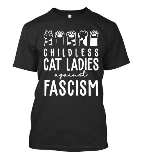 Childless Cat Ladies Against Fascism With Cat Paw Graphics T-Shirt