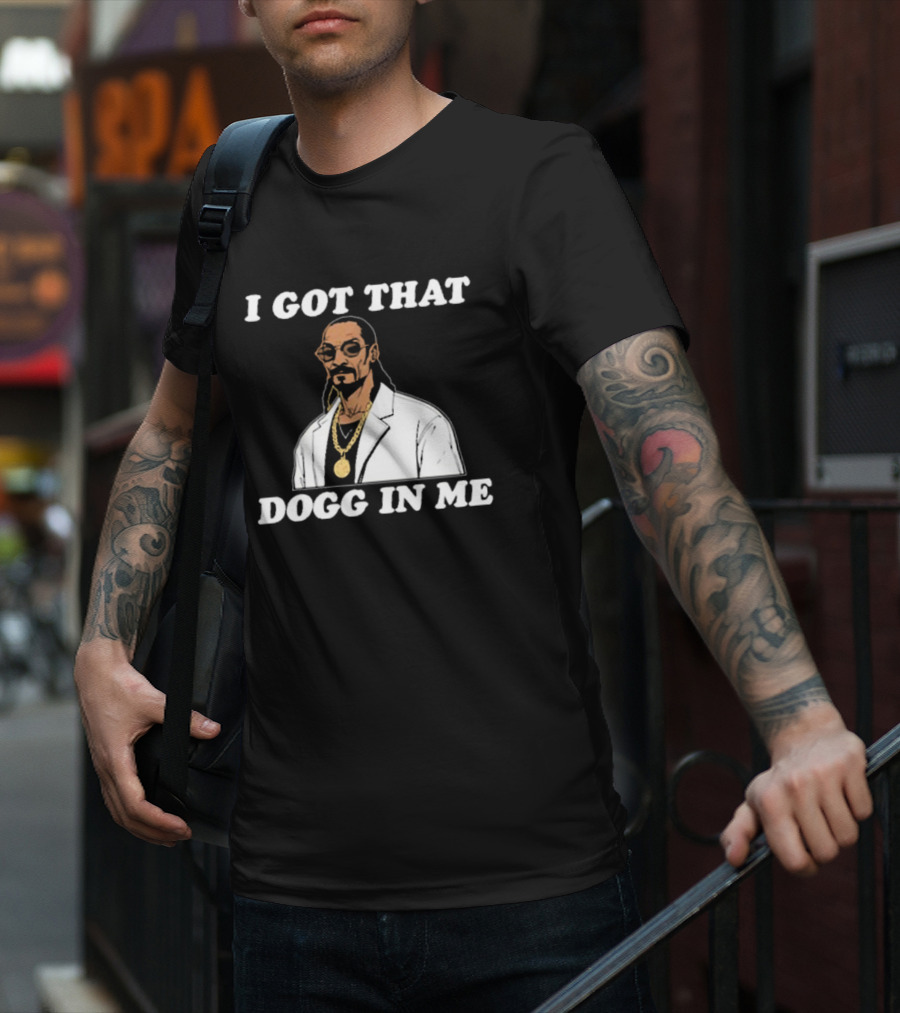 I Got That Dogg In Me Rapper Snoop Dogg Iconic T-Shirt