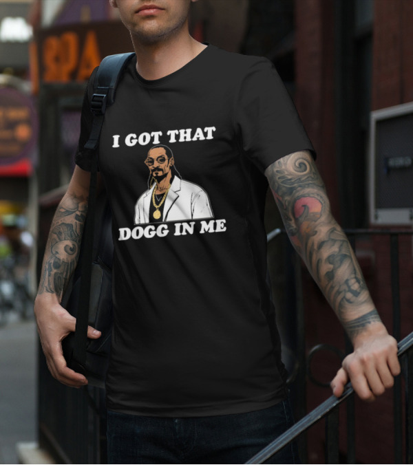 I Got That Dogg In Me Rapper Snoop Dogg Iconic T-Shirt
