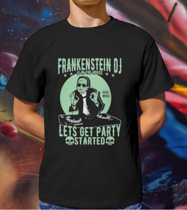 Frankenstein DJ Is In The House Let's Get Party Started Rave Music Halloween T-Shirt