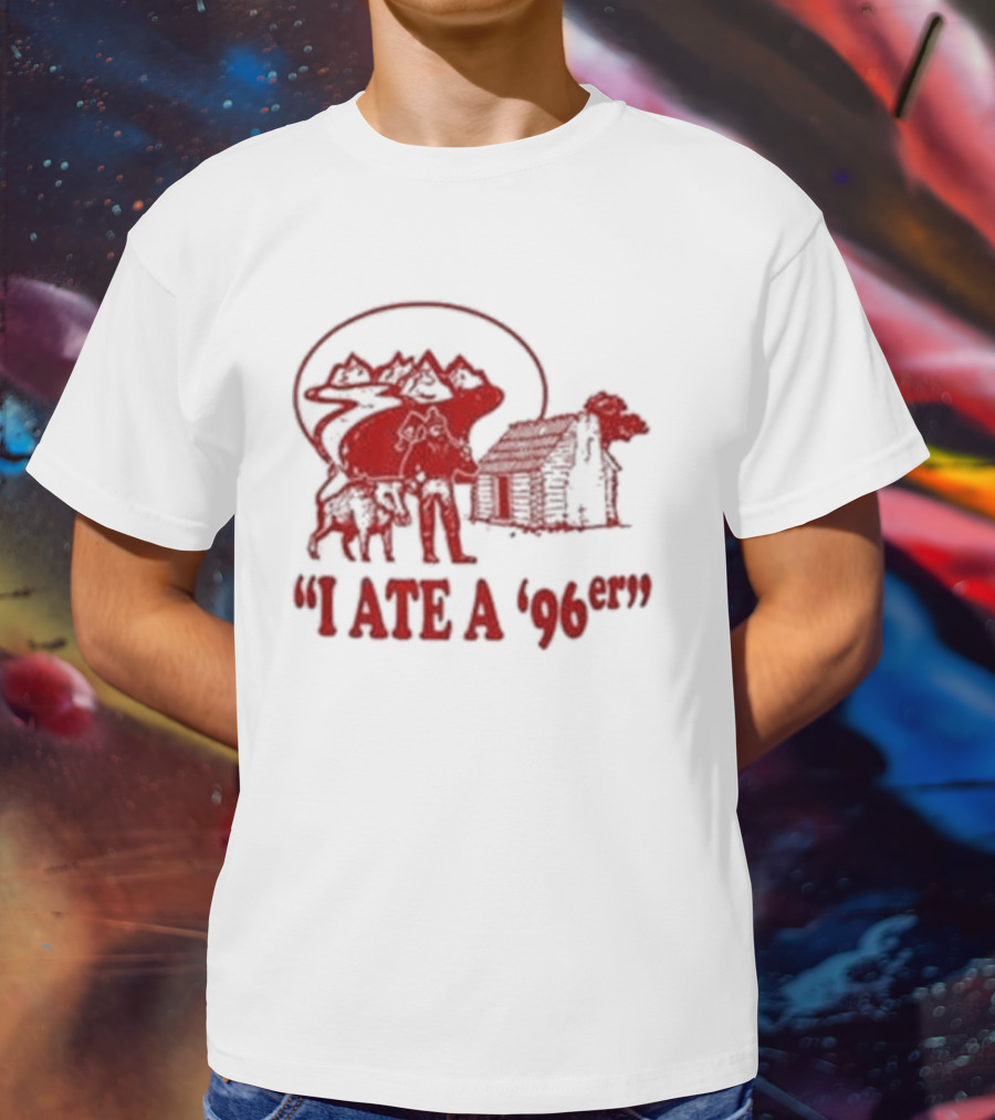 Gift For Dad Hilarious I Ate A 96Er With Cabin And Bear T-Shirt