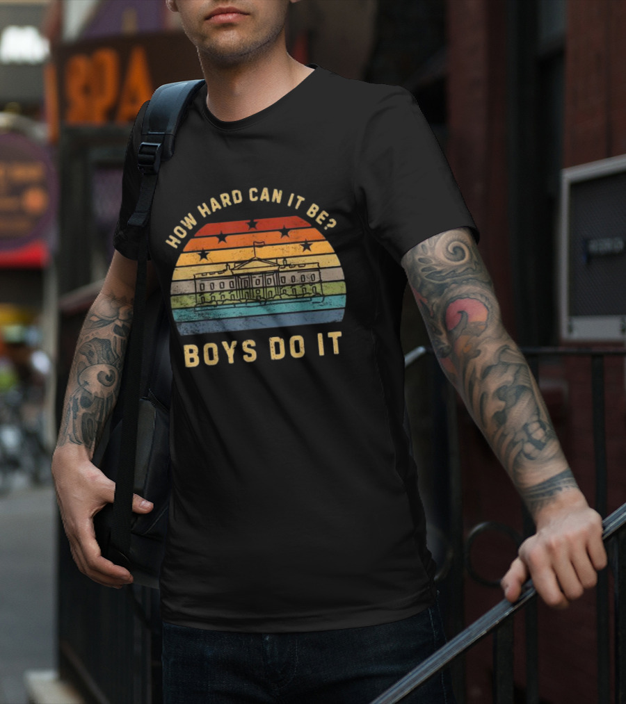 How Hard Can It Be Boys Do It White House Vintage Sunset Stars T-Shirt
