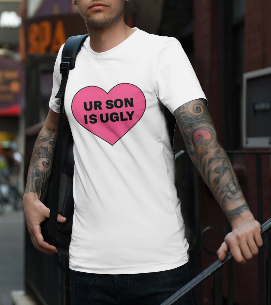 Adore Delano UR Son Is Ugly Pink Heart T-Shirt