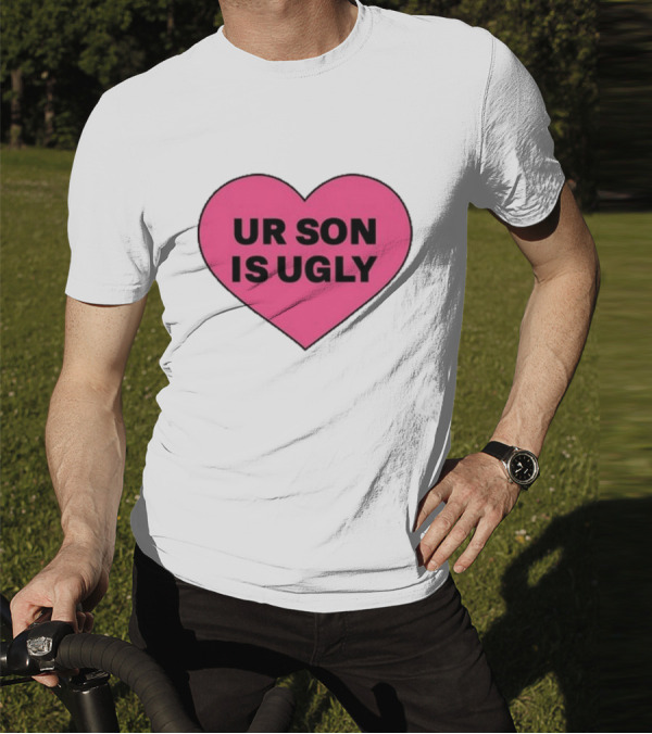 Adore Delano UR Son Is Ugly Pink Heart T-Shirt