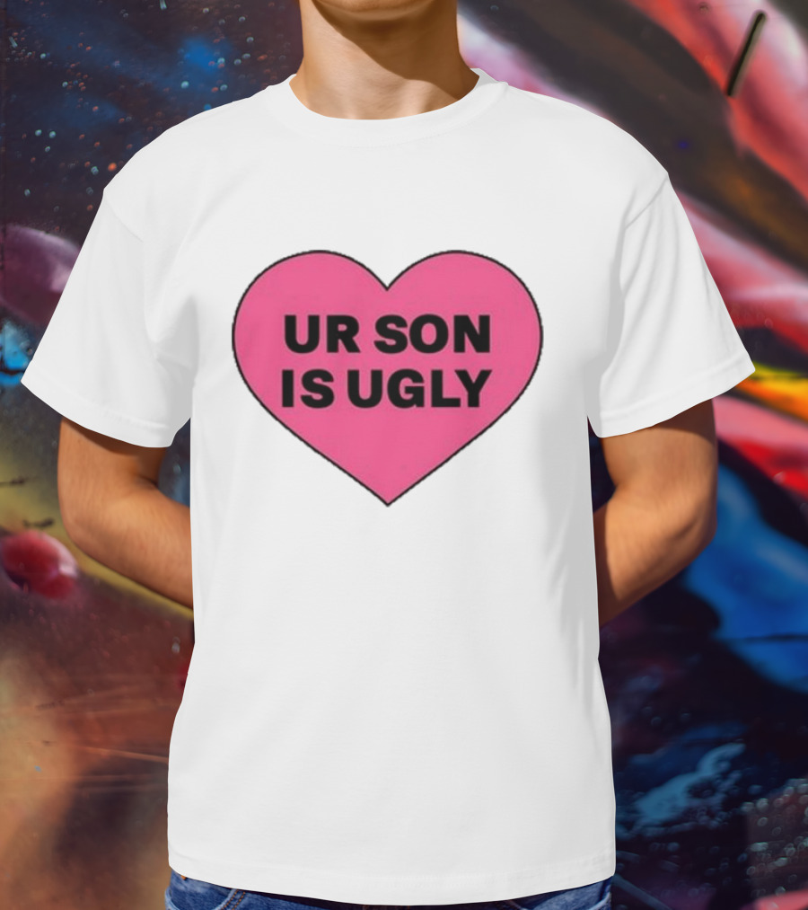 Adore Delano UR Son Is Ugly Pink Heart T-Shirt
