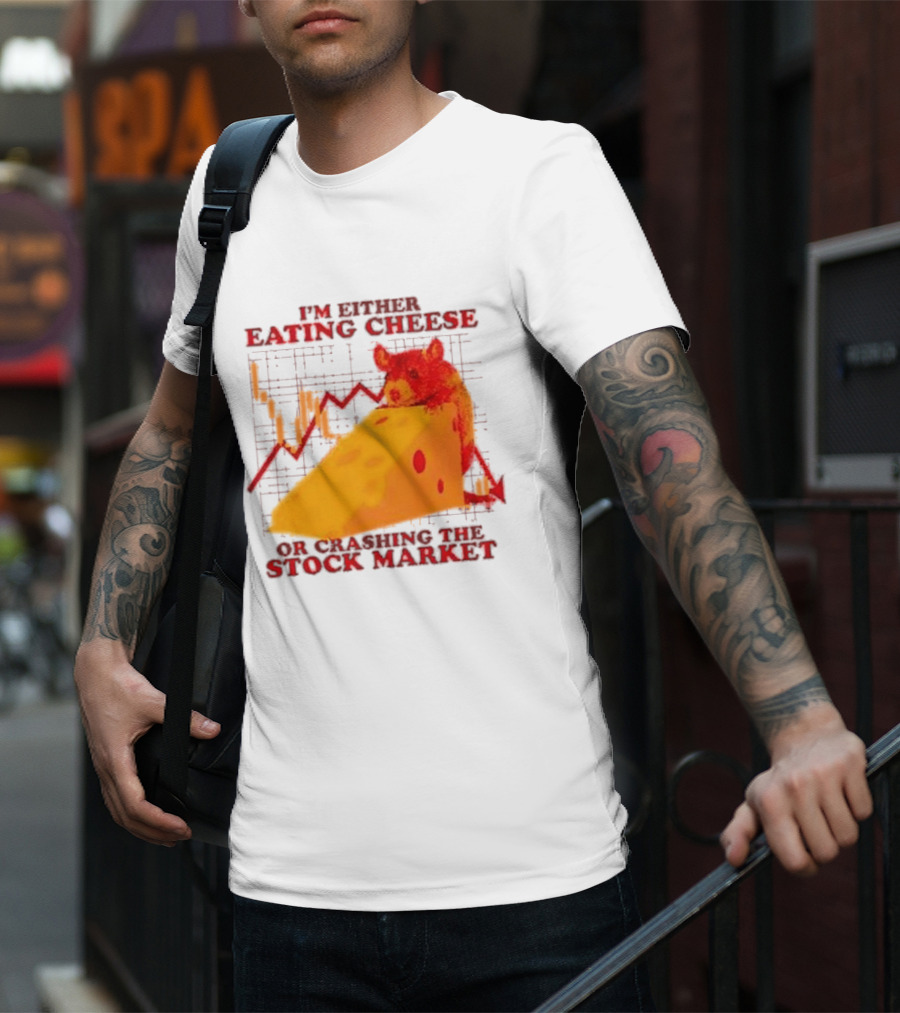I'm Either Eating Cheese Or Crashing The Stock Market Mouse Chart T-Shirt