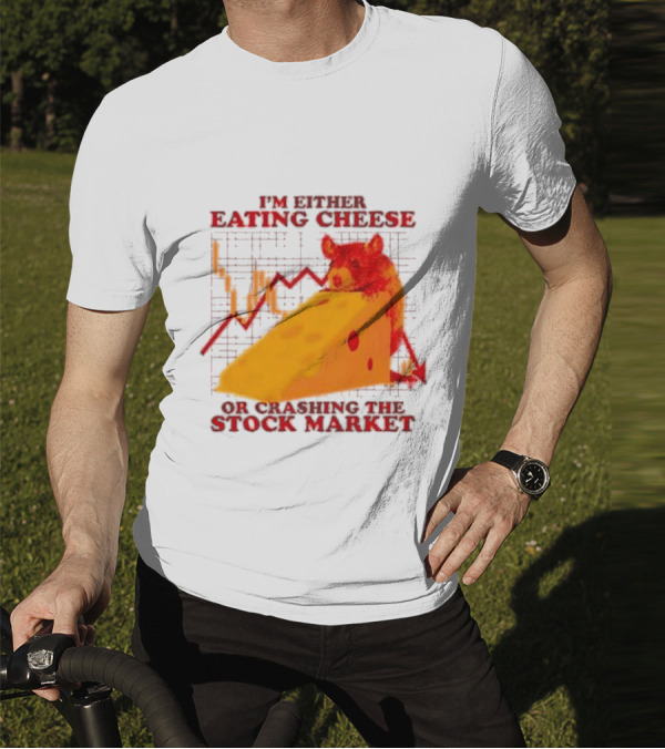 I'm Either Eating Cheese Or Crashing The Stock Market Mouse Chart T-Shirt