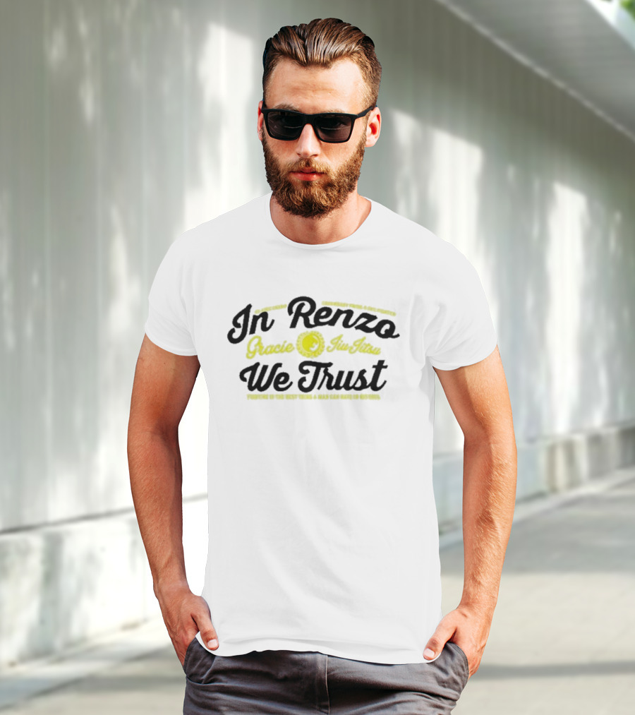 In Renzo Gracie Jiu Jitsu We Trust Properly In The Right Hands A Rear Can Make No Defense T-Shirt