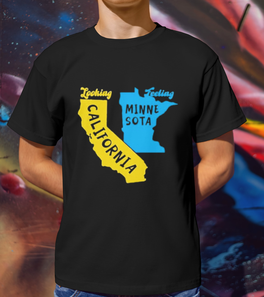 Looking California Feeling Minnesota Map T-Shirt