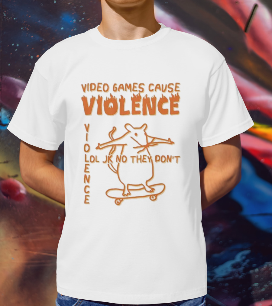 Video Games Cause Violence Violence Lol Jk No They Don’t Skateboarding Rat T-Shirt
