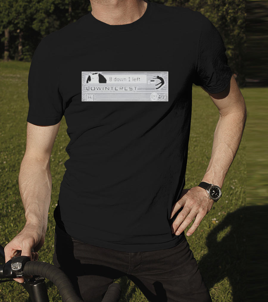 Lowinterest 8 Down 1 Left 409 T-Shirt