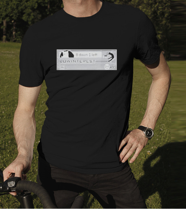 Lowinterest 8 Down 1 Left 409 T-Shirt