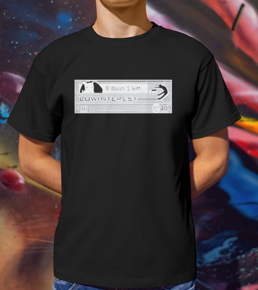 Lowinterest 8 Down 1 Left 409 T-Shirt