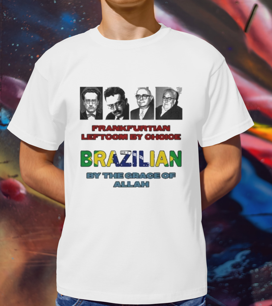 Frankfurtian Leftcom By Choice Colorful Brazilian By The Grace Of Allah T-Shirt