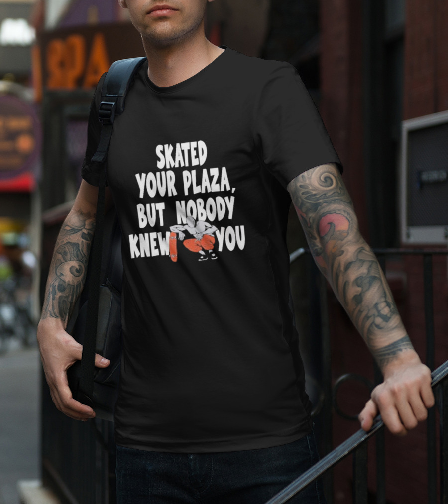 Skated Your Plaza But Nobody Knew You Skateboarder Illustration Orange Pants T-Shirt