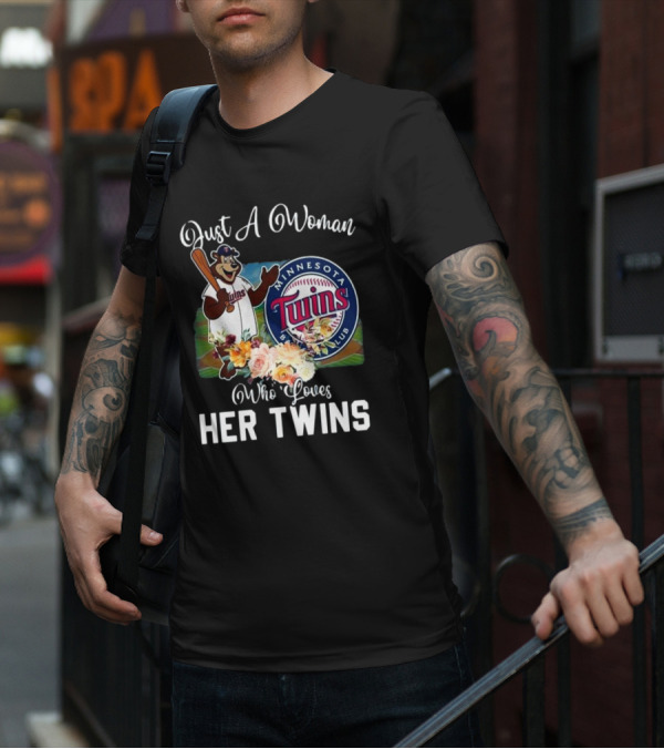 Just A Woman Who Loves Her Twins Minnesota Twins MLB Mascot And Flowers T-Shirt