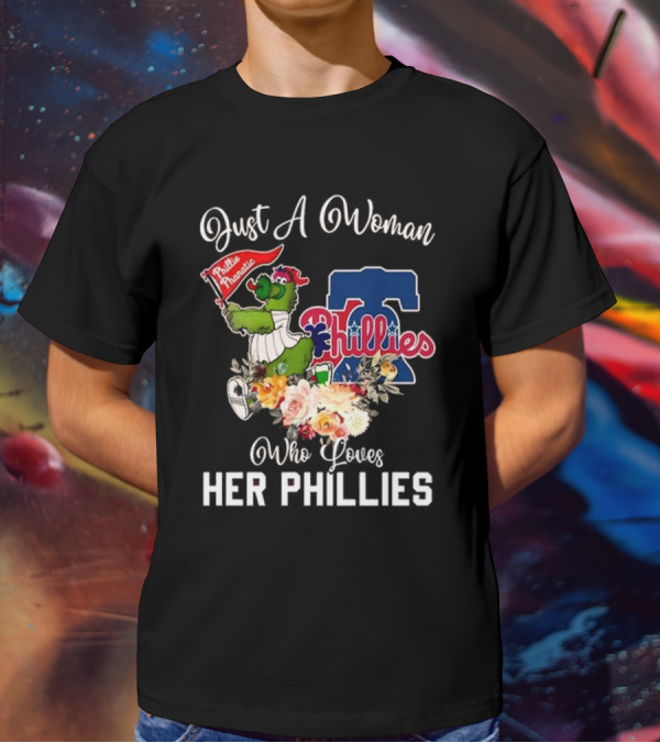 Just A Woman Who Loves Her Phillies Phillies Phanatic MLB Flower T-Shirt