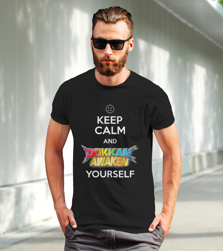 Keep Calm And Dokkan Awaken Yourself Dragon Ball Z Mobile Game Reference T-Shirt