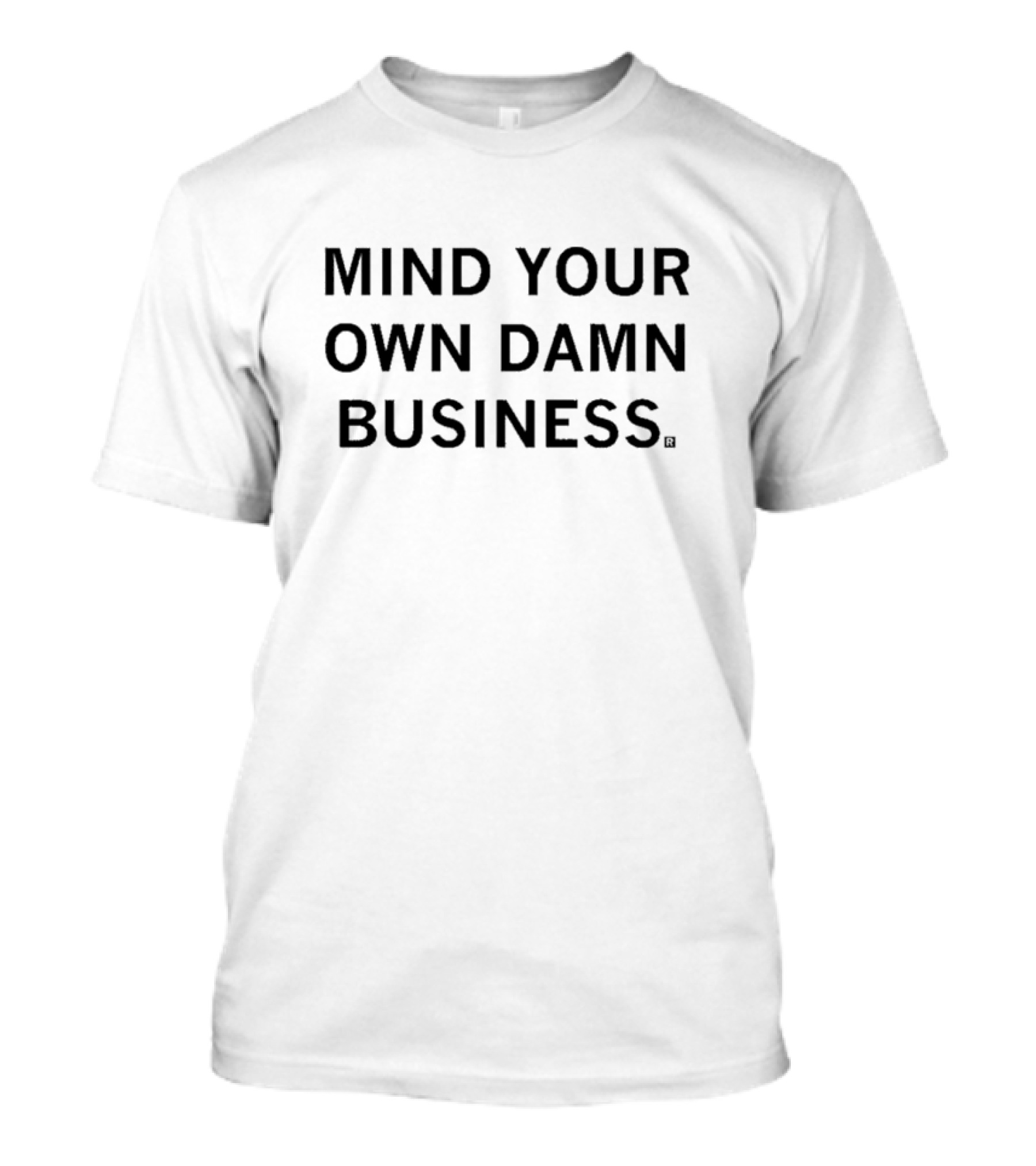 Mind Your Own Damn Business T-Shirt