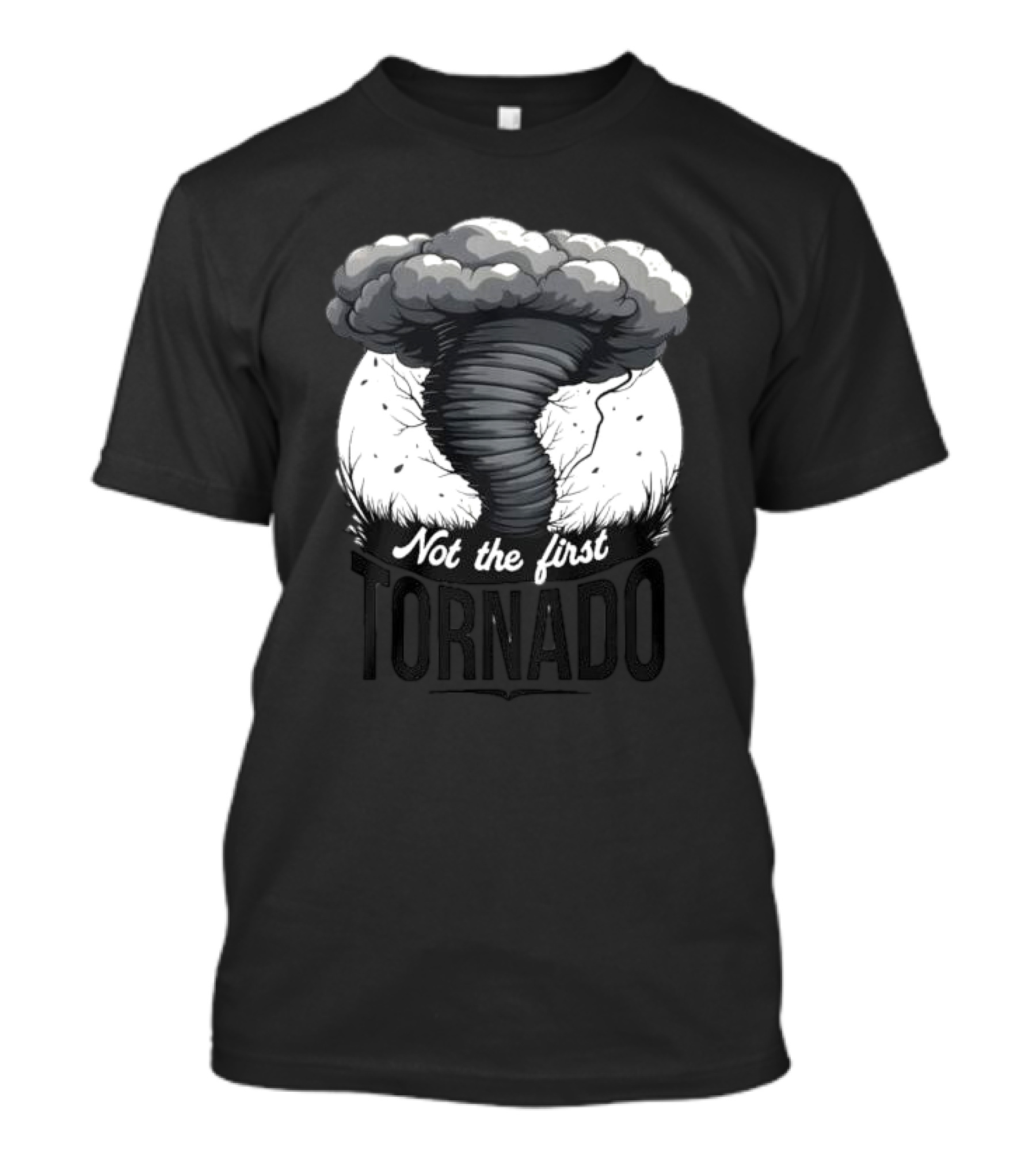 Not The First Tornado T-Shirt
