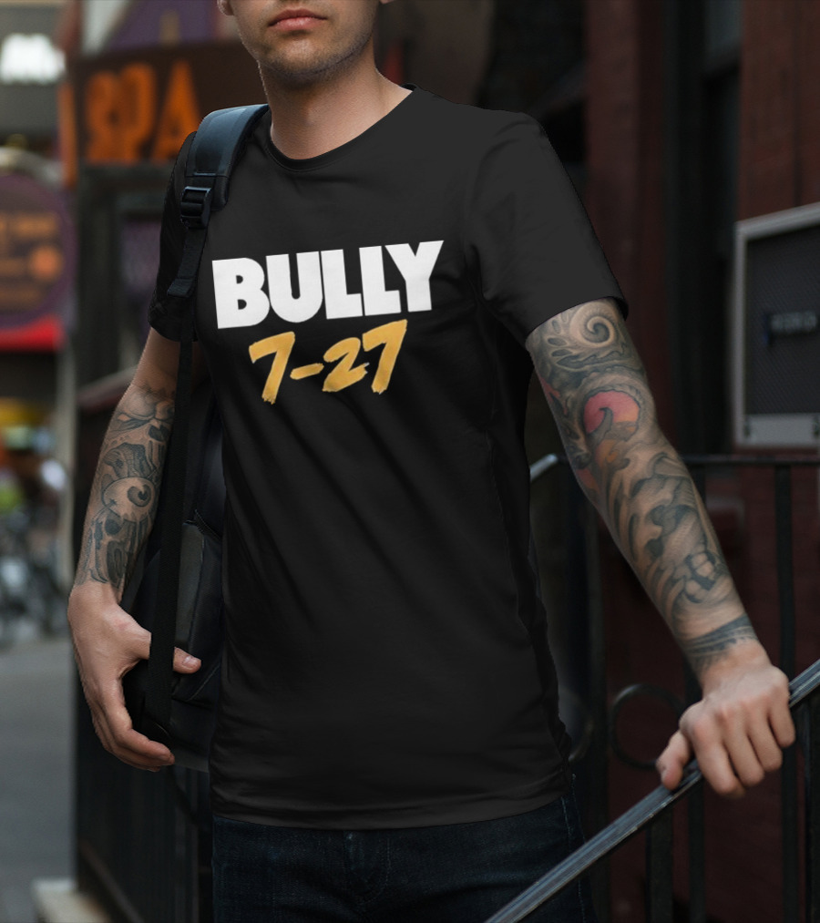 Bully 7 27 T-Shirt