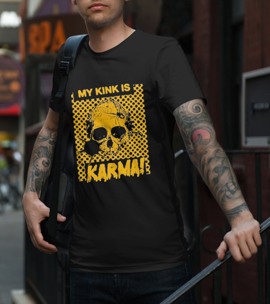 My Kink Is Karma Skull Pop T-Shirt