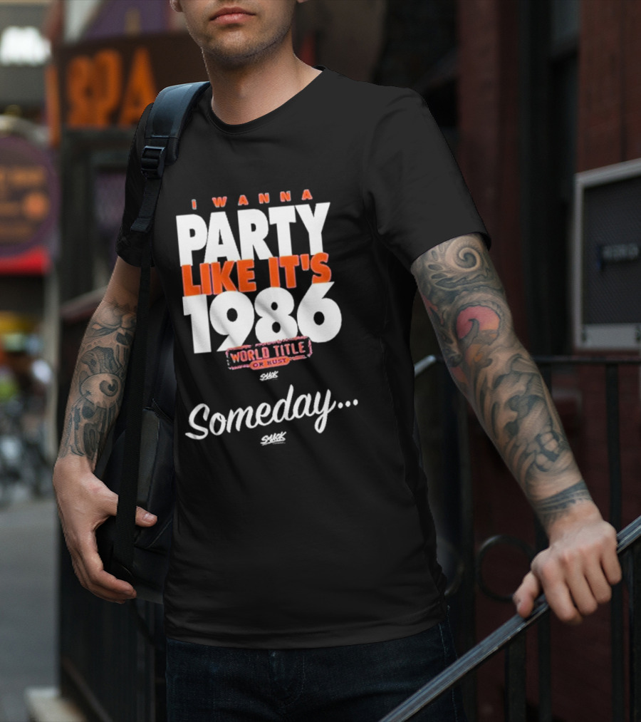 New York Baseball I Wanna Party Like It's 1986 World Title Someday Royal Blue T-Shirt