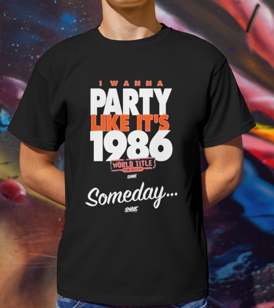 New York Baseball I Wanna Party Like It's 1986 World Title Someday Royal Blue T-Shirt