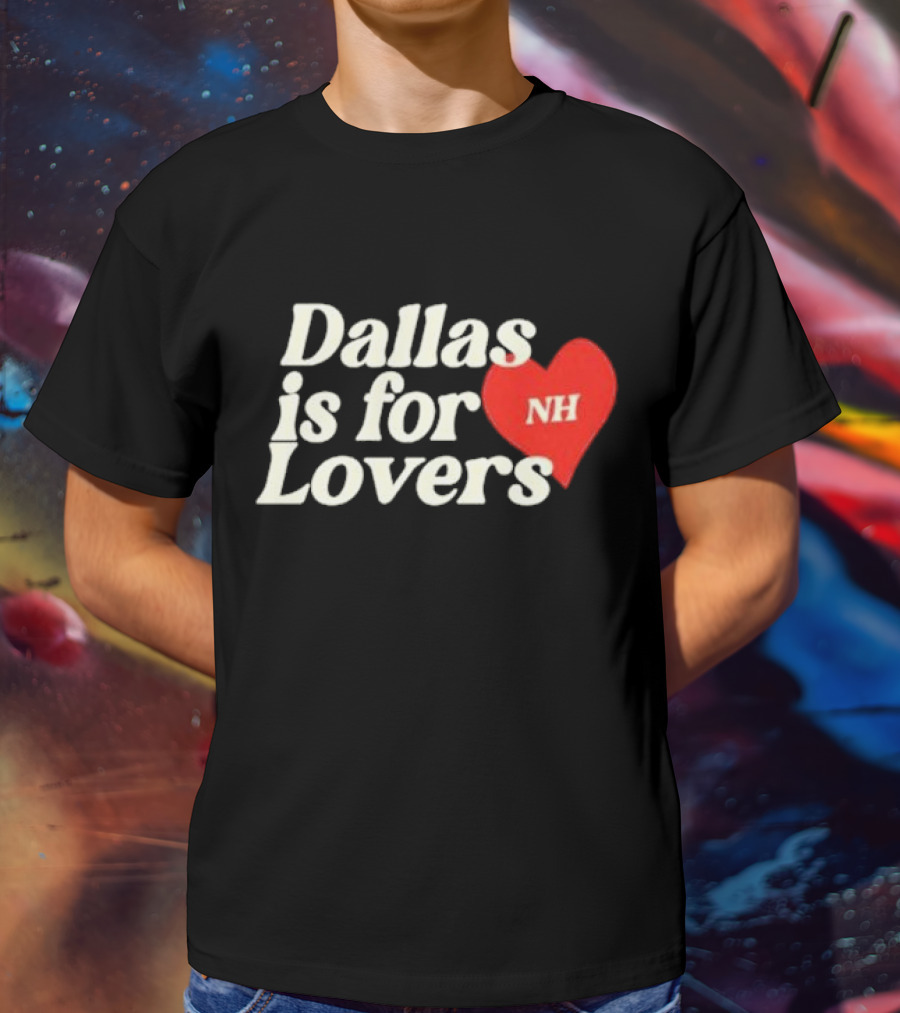 Niall Horan Dallas Is For Lovers NH Heart T-Shirt