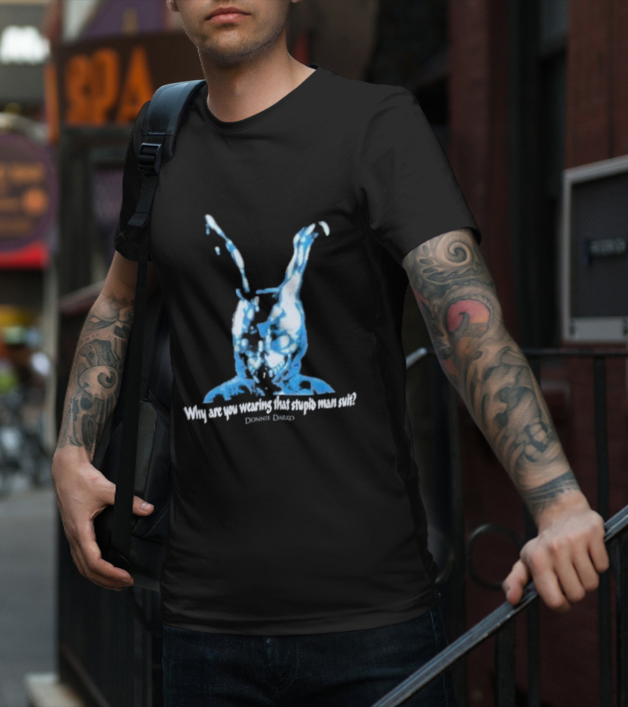 Why Are You Wearing That Stupid Man Suit Donnie Darko Evil Bunny Movie Promo Delta T-Shirt