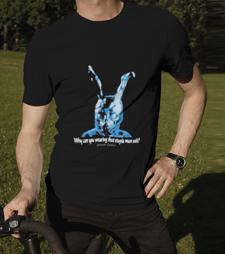 Why Are You Wearing That Stupid Man Suit Donnie Darko Evil Bunny Movie Promo Delta T-Shirt