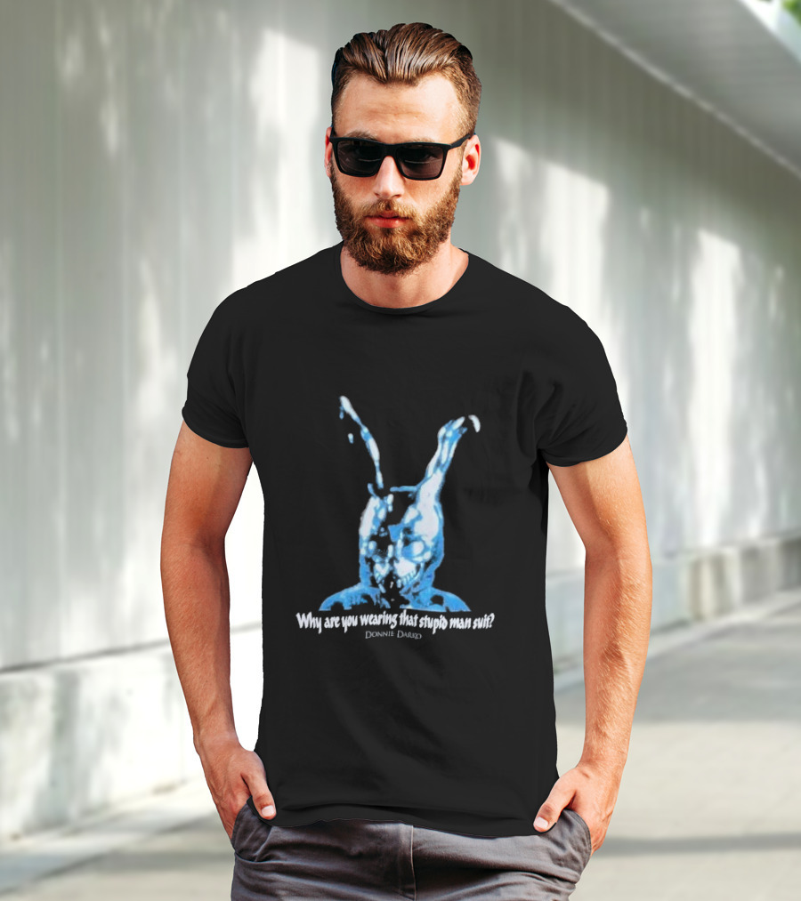 Why Are You Wearing That Stupid Man Suit Donnie Darko Evil Bunny Movie Promo Delta T-Shirt
