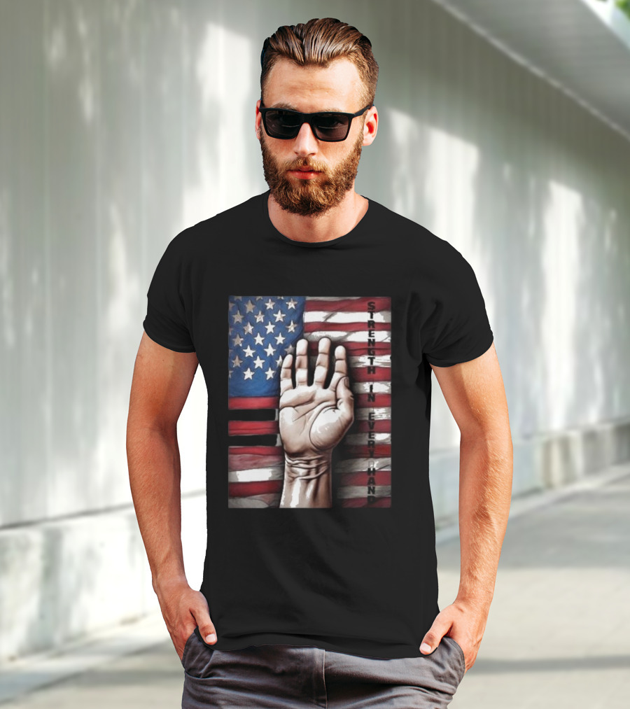 Strength In Every Hand American Flag Labor Day T-Shirt