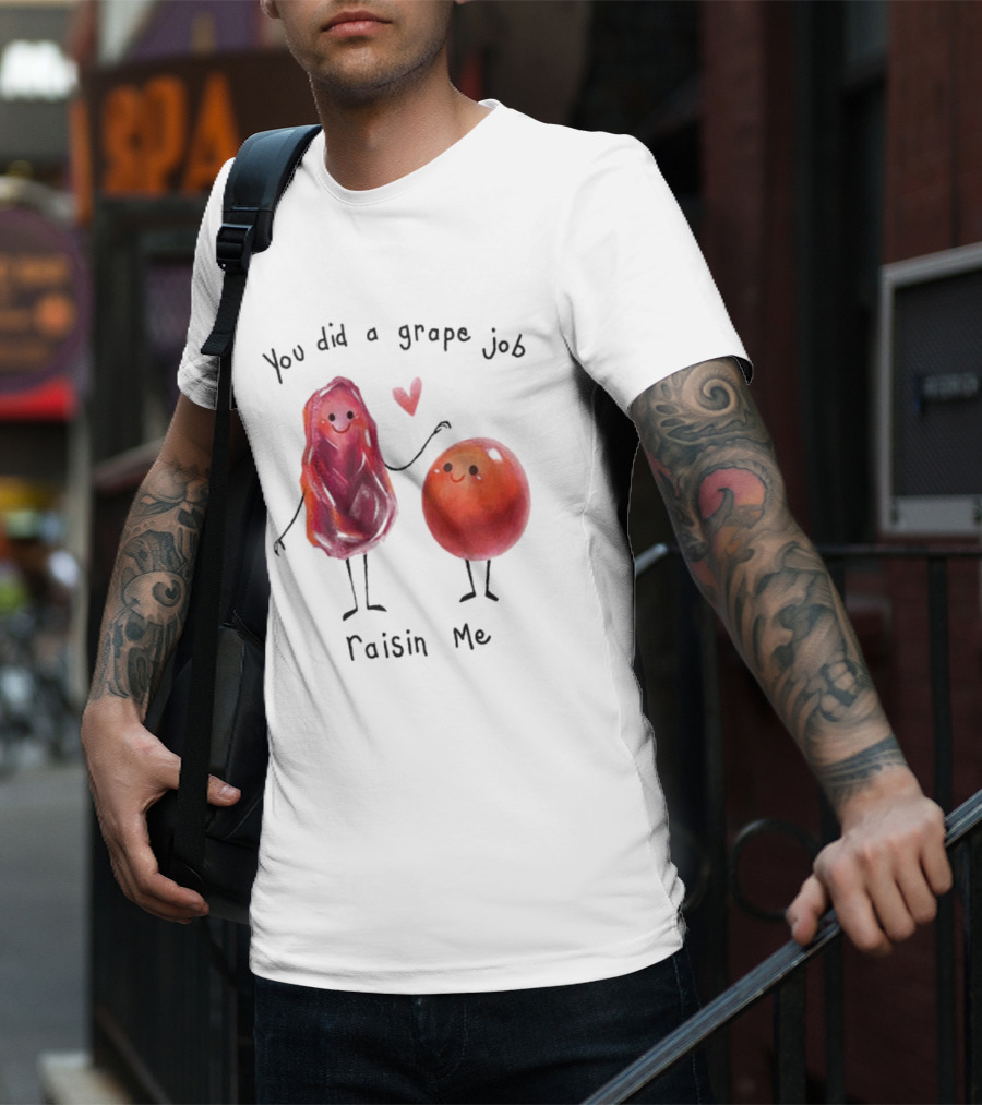 You Did A Grape Job Raisin Me Heart Cute Cartoon Grapes T-Shirt
