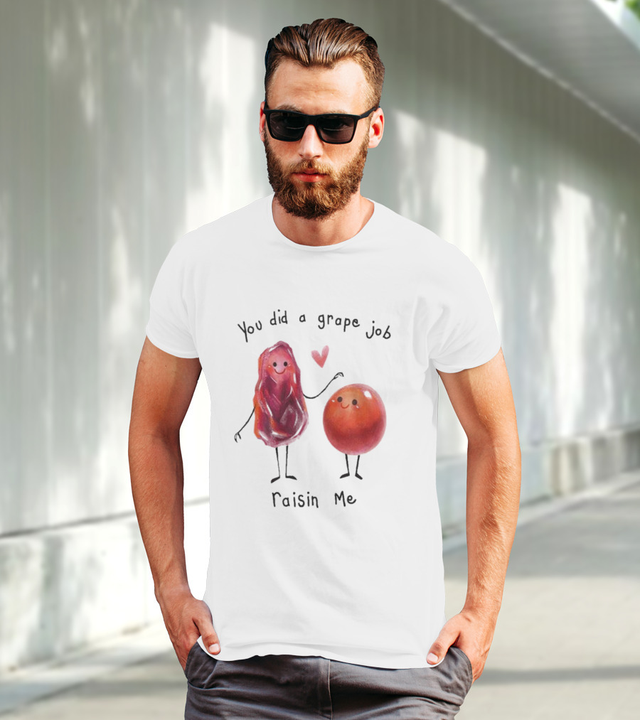 You Did A Grape Job Raisin Me Heart Cute Cartoon Grapes T-Shirt