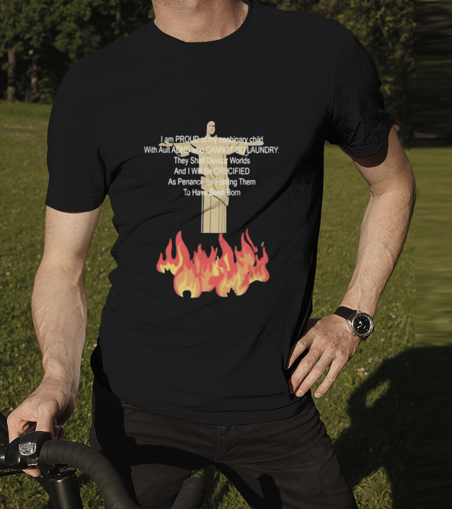 I Am Proud Of My Nonbinary Child With Adult ADHD Cannot Do Laundry Devour Worlds Crucified Penance T-Shirt