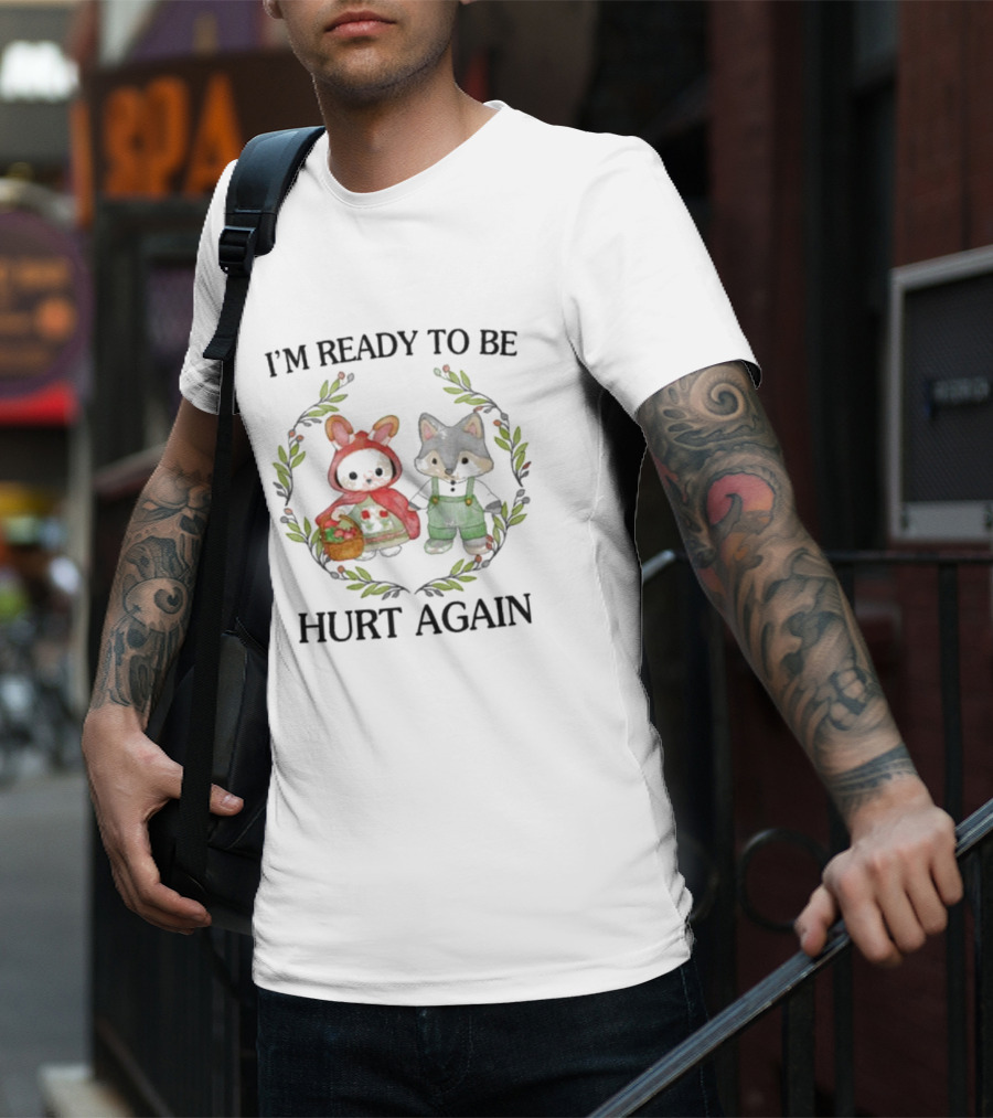 I’m Ready To Be Hurt Again Little Red Riding Hood Raccoon Duo Wreath T-Shirt