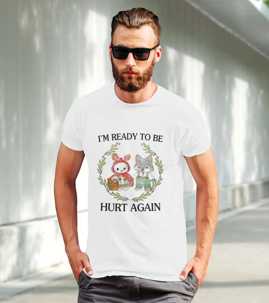 I’m Ready To Be Hurt Again Little Red Riding Hood Raccoon Duo Wreath T-Shirt